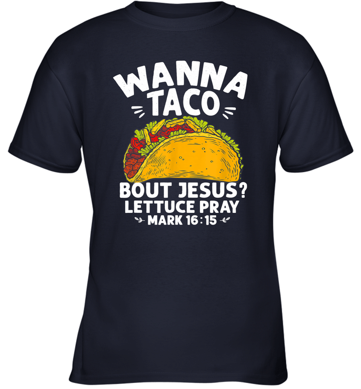 Wanna Taco Bout Jesus Cinco de Mayo Youth T-Shirt