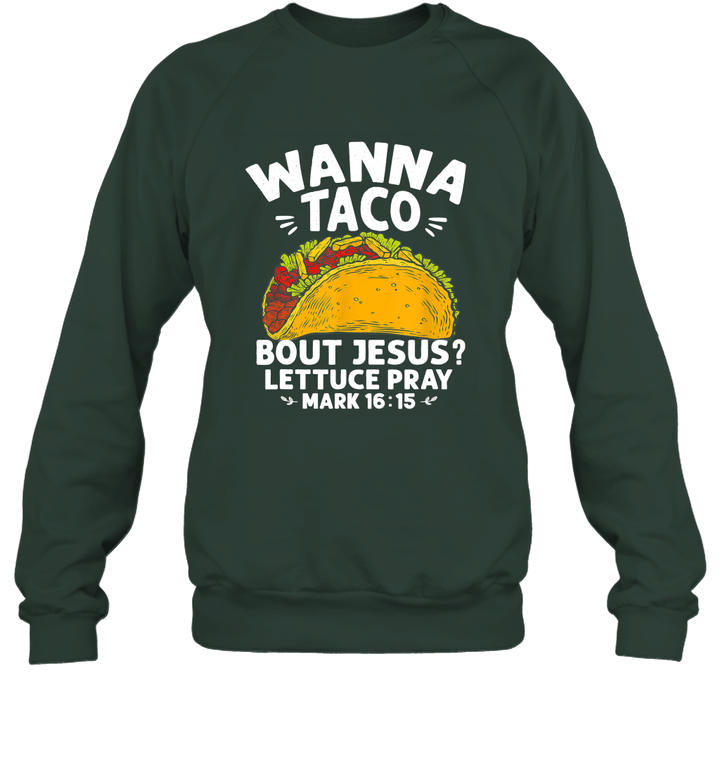 Wanna Taco Bout Jesus Cinco de Mayo Unisex Crewneck Sweatshirt