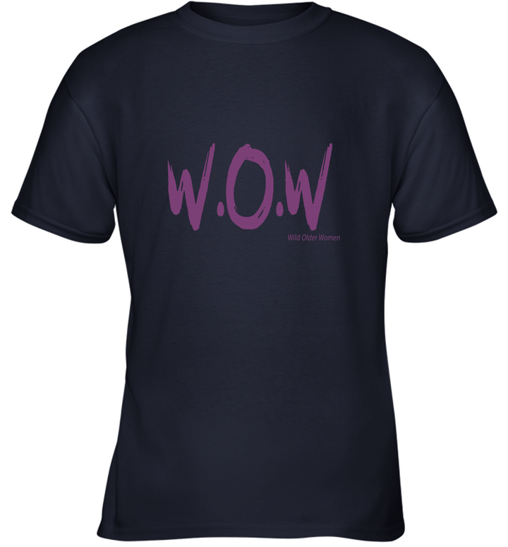 W.O.W. wild older women Youth T-Shirt