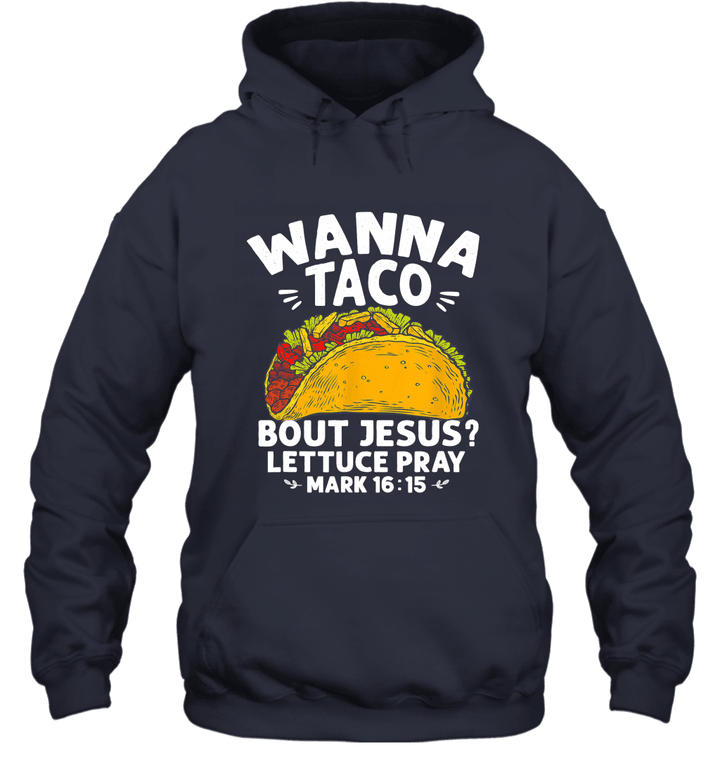 Wanna Taco Bout Jesus Cinco de Mayo Unisex Hoodie