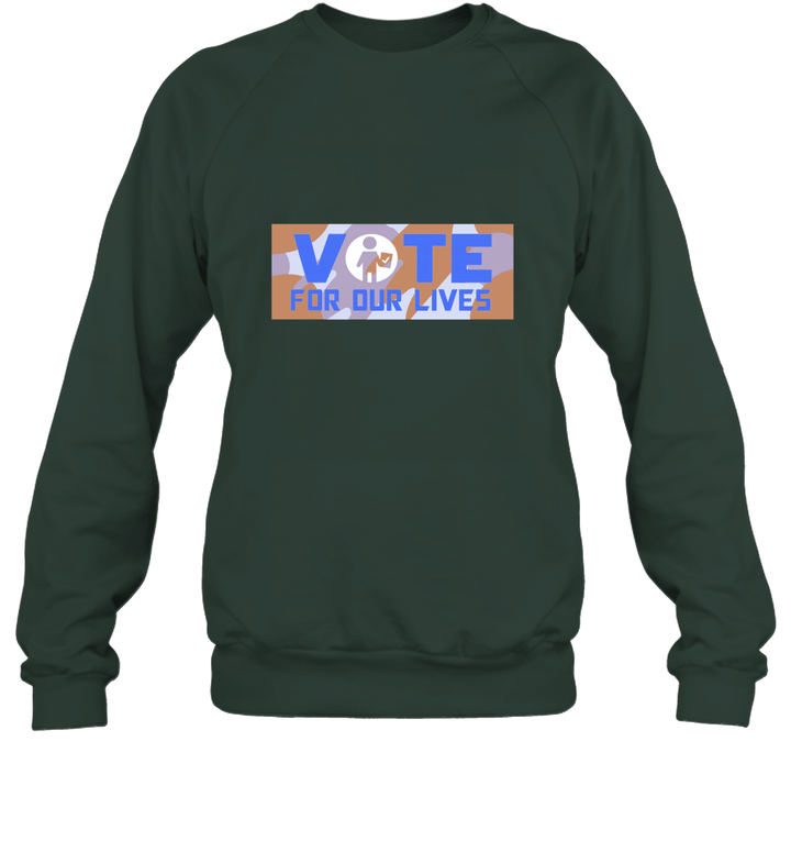 Vote for our lives T shirt gift Idea Unisex Crewneck Sweatshirt