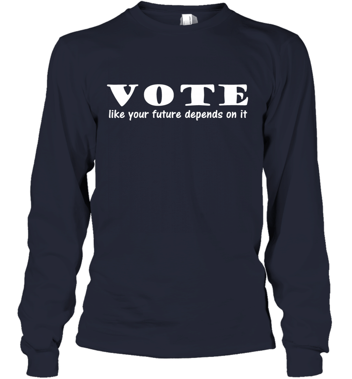 VOTE like your future depends on it T Shirt Youth Long Sleeve