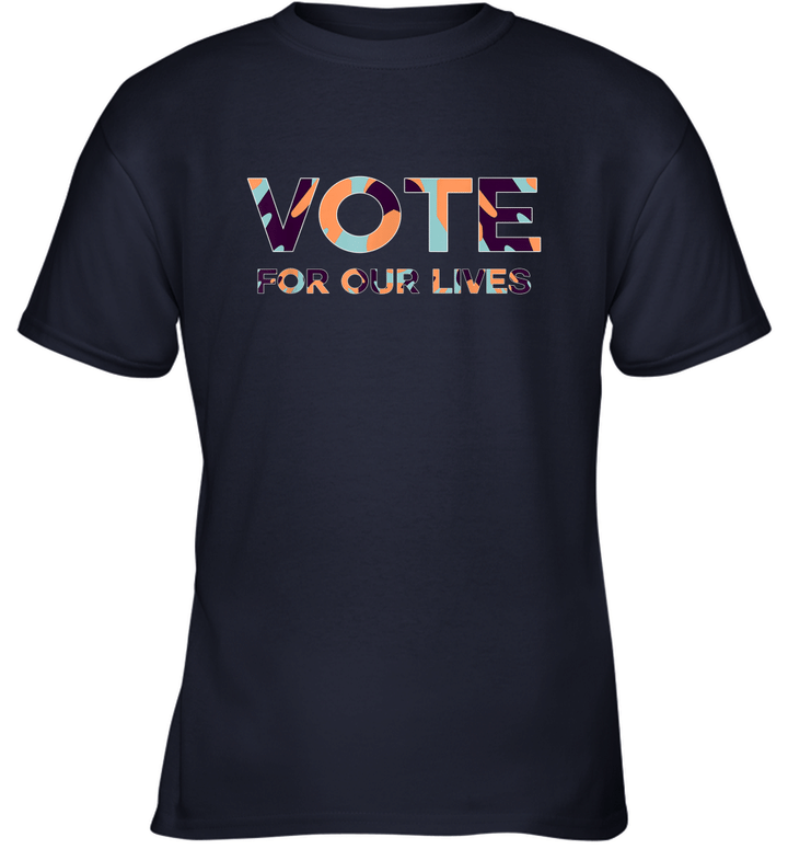 Vote for our lives America's vote T shirt perfect Youth T-Shirt