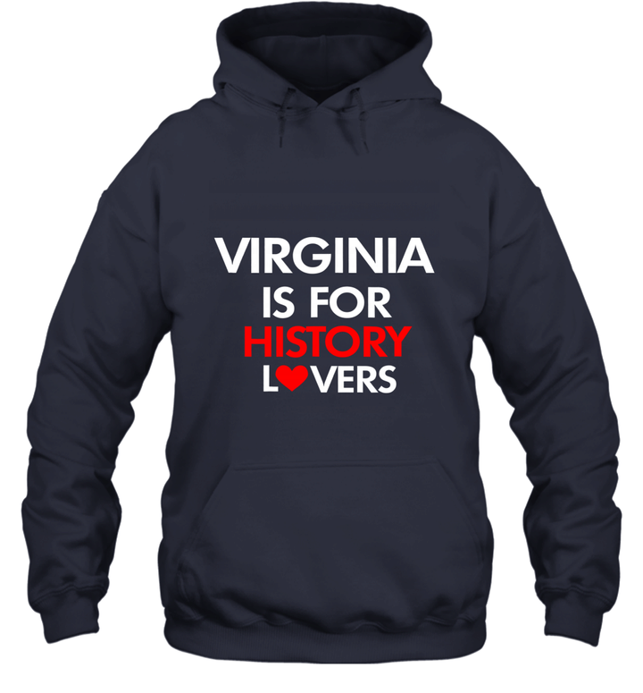 Virginia Is For History Lovers Unisex Hoodie