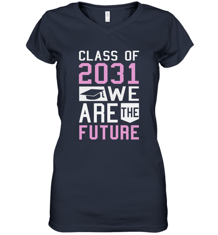 Class of 2031. We are the future Women V-Neck