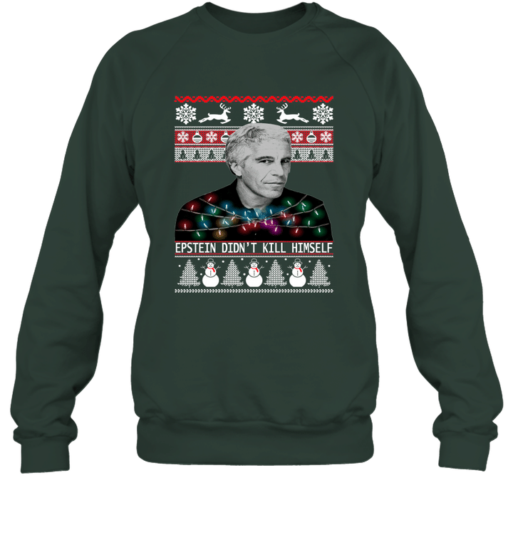 Christmas Epstein shirt  Epstein Didnt Kill Himself Ugly Christmas  No Flashing Unisex Crewneck Sweatshirt