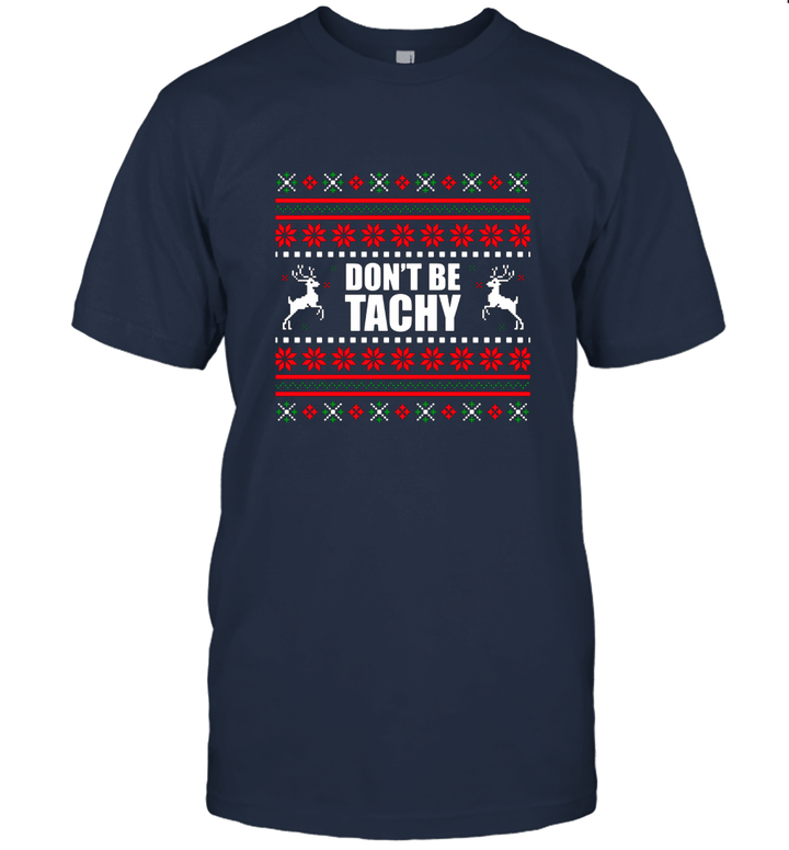 Chistmas Don't Be Tachy Unisex T-Shirt