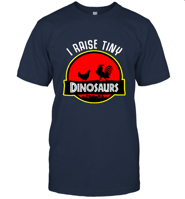 Chickens Lover I Raise Tiny Dinosaurs Unisex T-Shirt