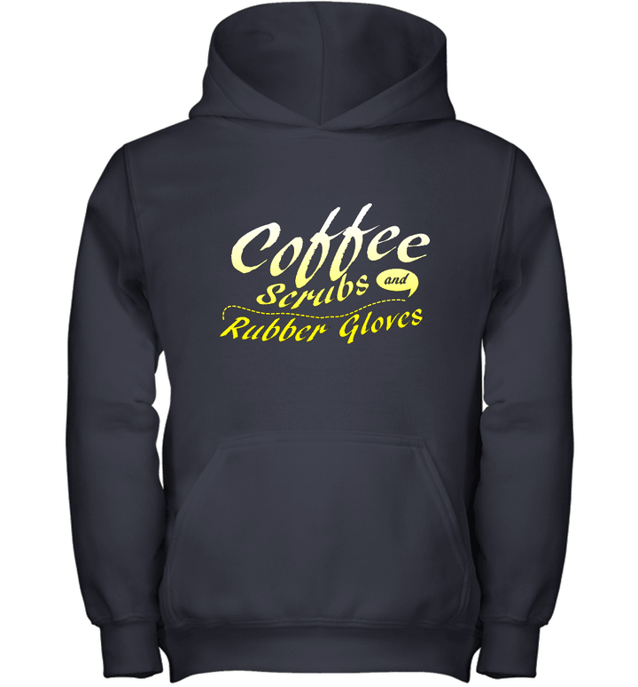 Coffee Scrubs and Rubber Gloves Funny Nurse Youth Hoodie