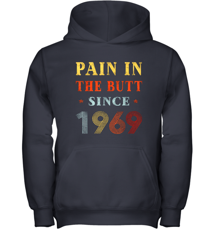 Clothing Pain In The Butt Since 1969 Shirt Youth Hoodie