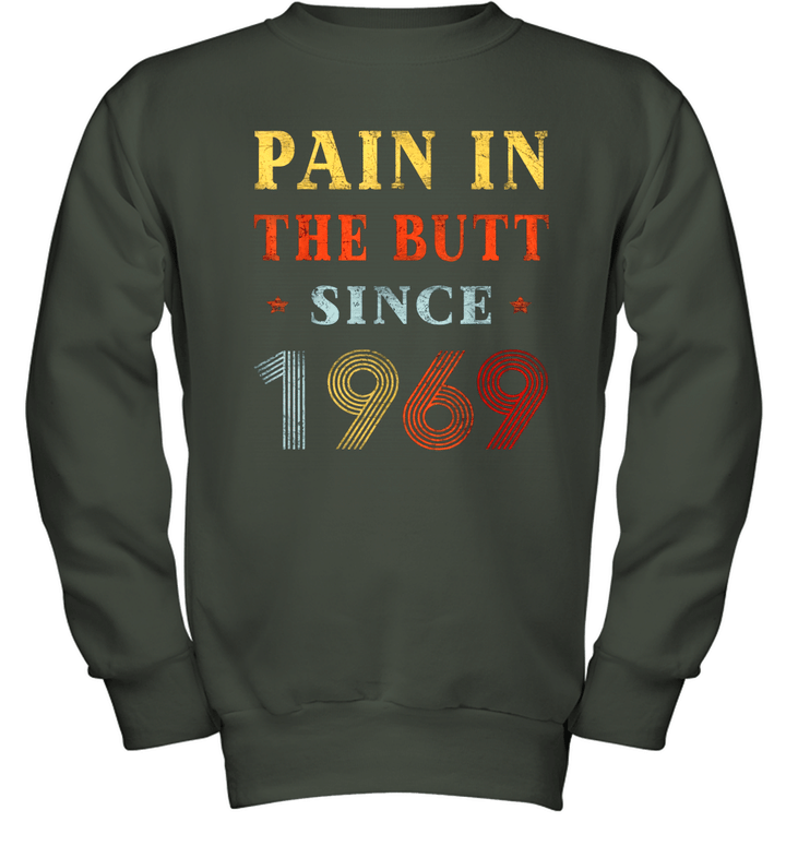 Clothing Pain In The Butt Since 1969 Shirt Youth Crewneck Sweatshirt