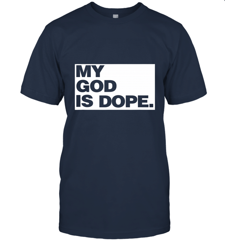 Clothing My God is Dope  Faithful Millennial Christian Tee Shirt Unisex T-Shirt