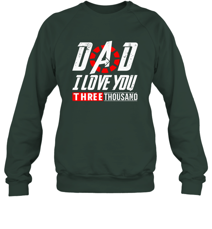 Dad I Love You three thousand times Shirt Unisex Crewneck Sweatshirt