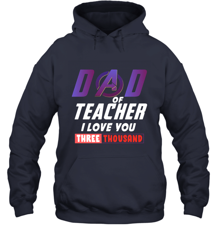Dad Of Teacher I Love You 3000 Unisex Hoodie