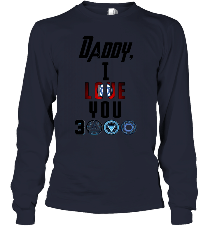 Daddy I love you 3000 times T shirt Youth Long Sleeve
