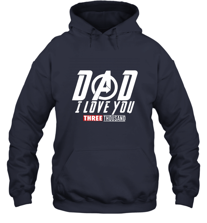 Dad I Love You 3000, I Love You Three Thousand  Gift For Father's Day T Shirt Unisex Hoodie