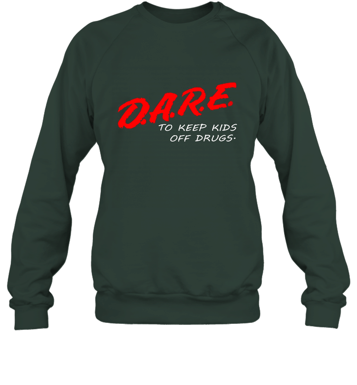 D.A.R.E  To Keep Kids Off Drugs Unisex Crewneck Sweatshirt