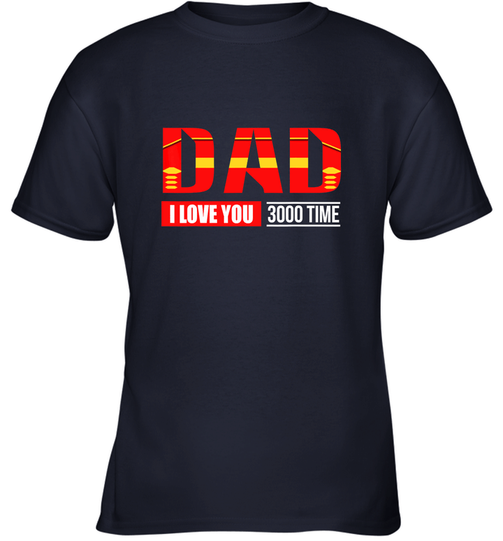 Dad I Love You 3000 Father days Gift Idea Youth T-Shirt