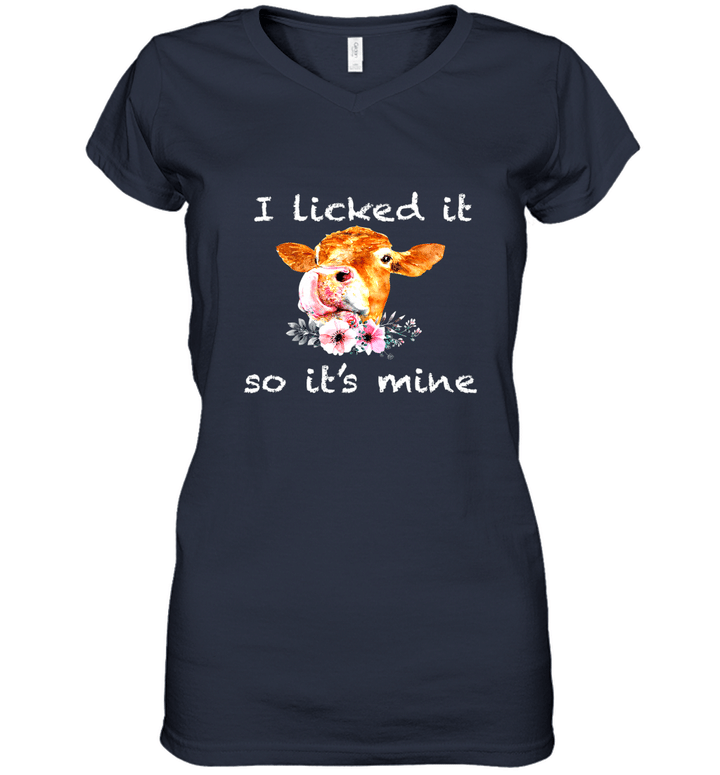 Cow I Licked It So It's Mine T Shirt Women V-Neck