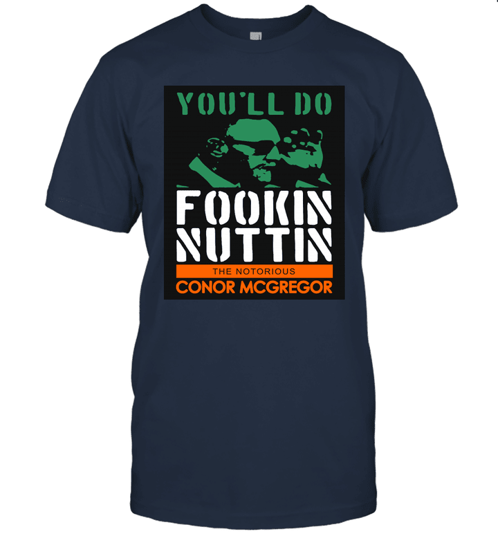 Conor McGregor 'You'll Do Fookin Nuttin (Green Orange)' Unisex T-Shirt