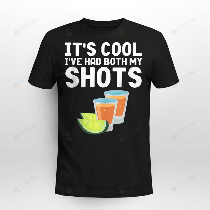 Its Cool Ive Had Both My Shots Vaccinated Shirt Tequila Tank Top