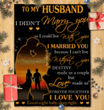 To My Husband I Didn't Marry You So I Could Live With You - Blanket