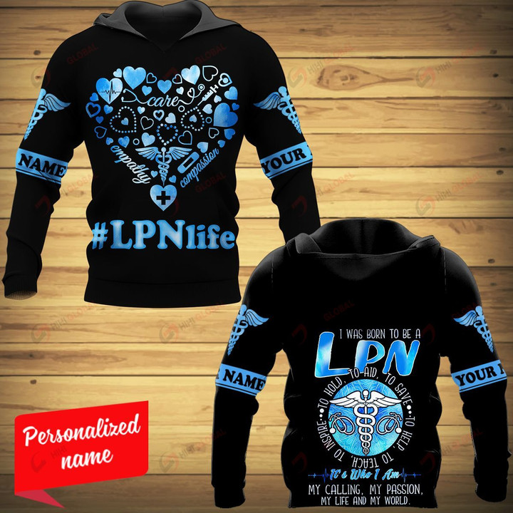 I Was Born To Be A LPN To Hold To Aid To Save To Help To Teach To Inspire It's Who I Am My Calling My Passion My Life And My World Licensed Practical Nurse Personalized ALL OVER PRINTED SHIRTS