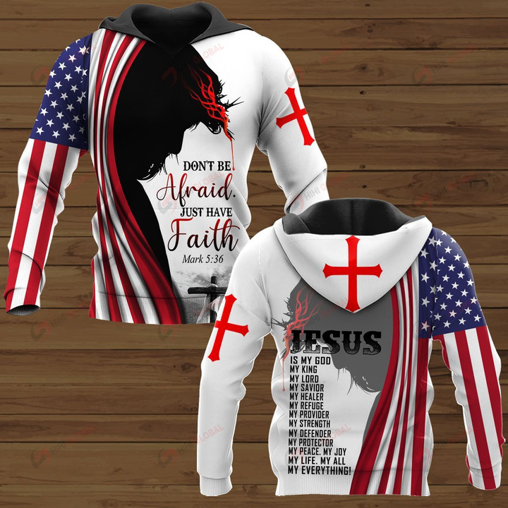 Don't Be Afraid Just Have Faith Mark 5:36 Jesus Is My God My King My Lord My Savior My Everything! ALL OVER PRINTED SHIRTS