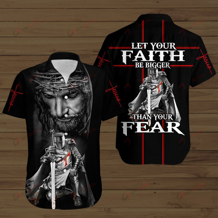 Let your Faith Be Bigger than your Fear Knight Jesus God  ALL OVER PRINTED SHIRTS