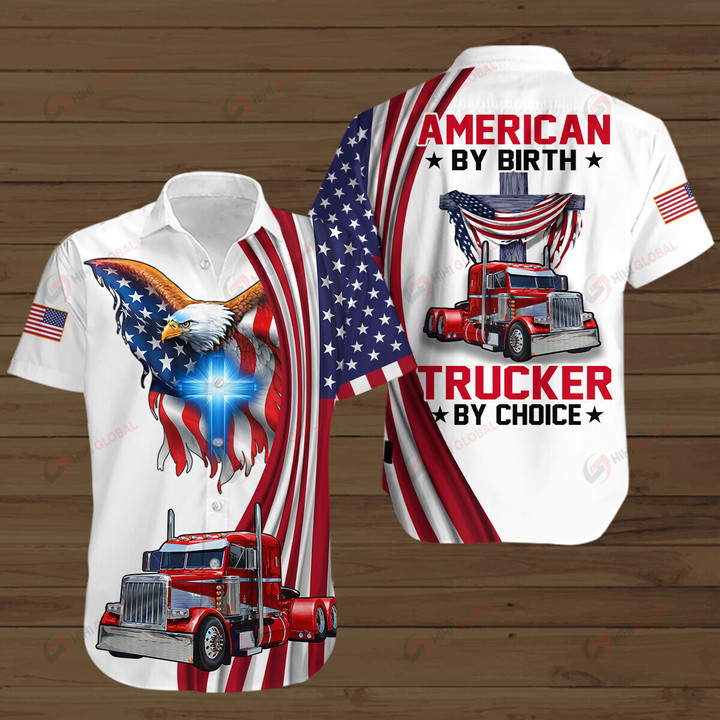 American By Birth Trucker By Choice Trucker Christian ALL OVER PRINTED SHIRTS HOODIE Polo Hawaiian