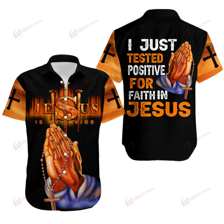 I Just tested Positive for Faith In Jesus Christian God ALL OVER PRINTED SHIRTS