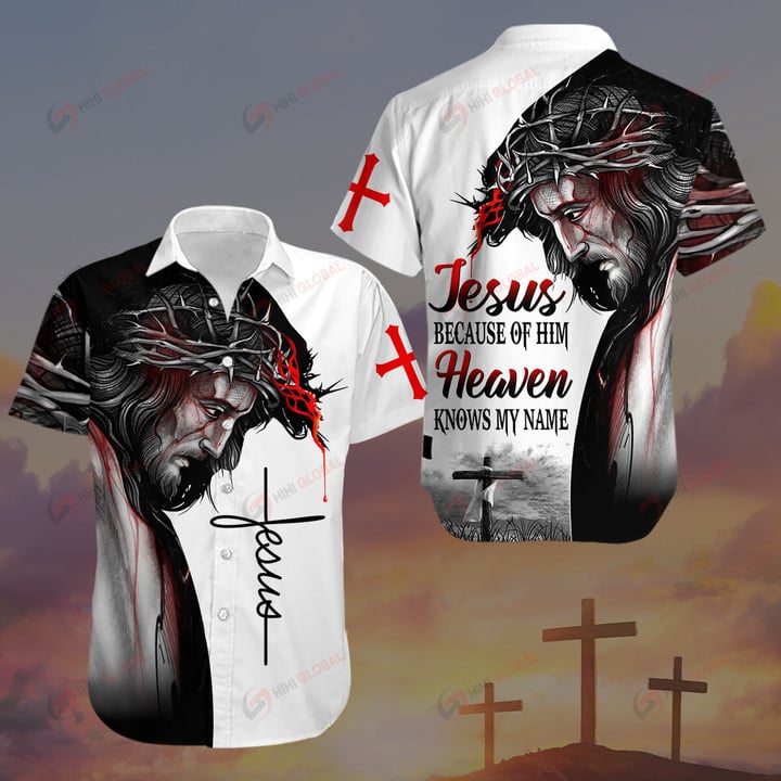 Jesus Because of Him Heaven Knows My Name Christian Jesus ALL OVER PRINTED SHIRTS