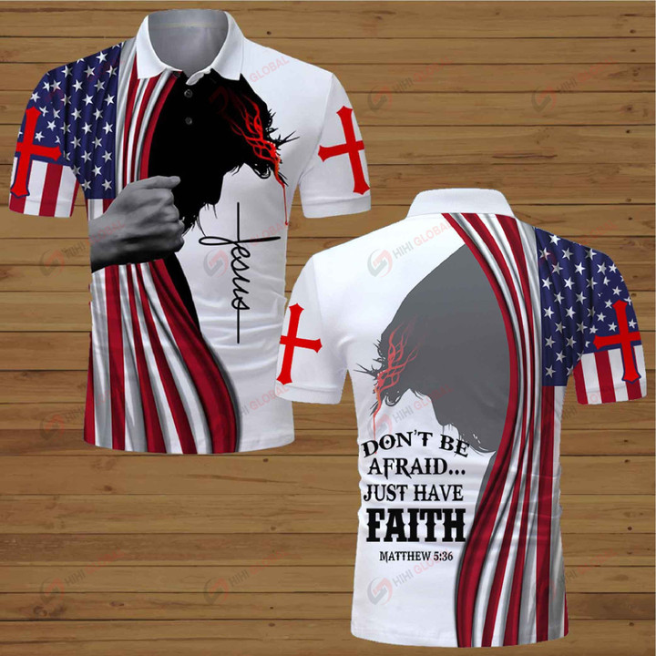 Don't be afraid just have faith American Flag Jesus Christ  ALL OVER PRINTED SHIRTS DH063001