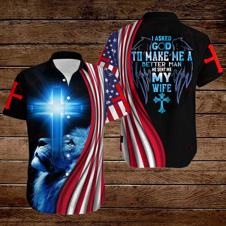 I asked God to make me a better man He sent me my wife American Flag blue lion ALL OVER PRINTED SHIRTS DH072802