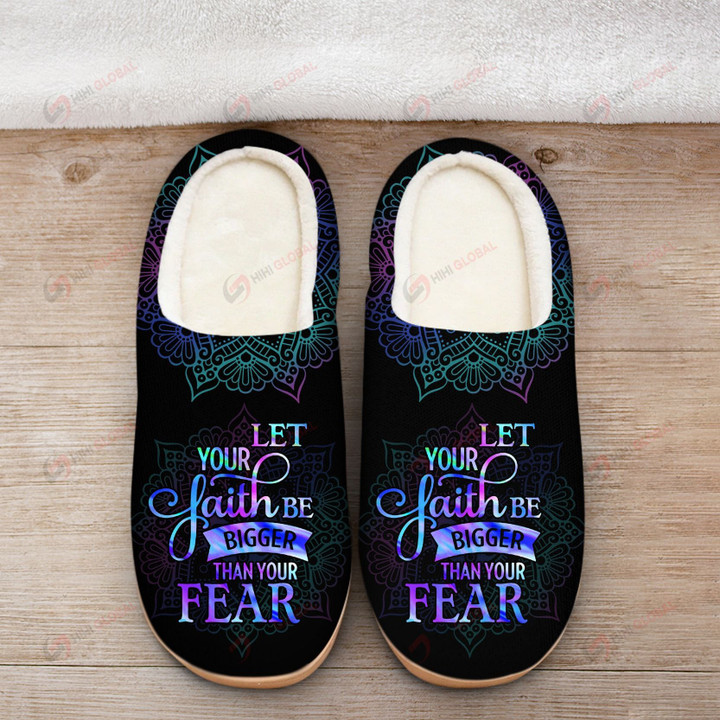 Let your faith be bigger than your Fear Slippers ALL OVER PRINTED 1016207