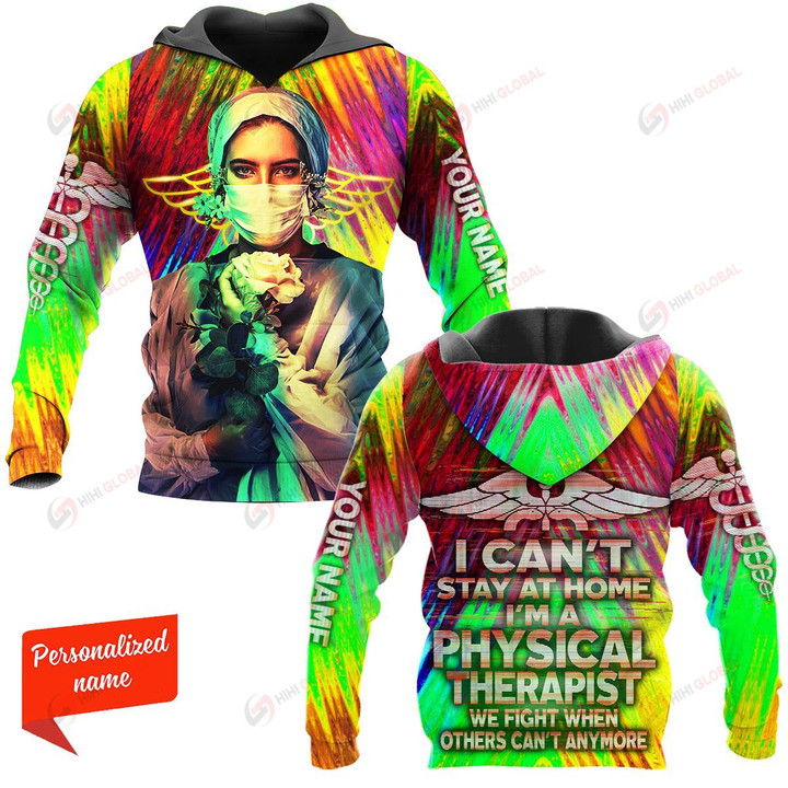 I can't stay at home I'm physical therapist ALL OVER PRINTED SHIRTS 21122004