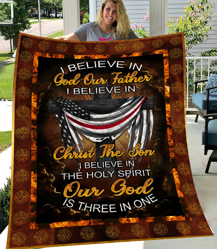 I Believe In The God The Father I Believe In Christ The Son I Believe In The Holy Spirit Our God Is Three In One Firefighter ALL OVER PRINTED Blanket