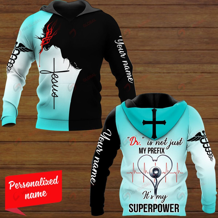 Dr Is Not Just My Prefix It's my Superpower Personalized ALL OVER PRINTED SHIRTS