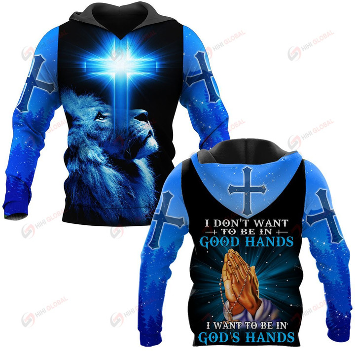 I Don't Want To Be In Good Hands I Want To Be In God's Hands ALL OVER PRINTED SHIRTS
