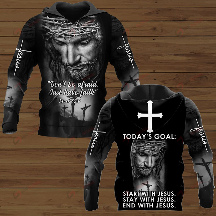 Today's Goal: Start With Jesus Stay With Jesus And With Jesus ALL OVER PRINTED SHIRTS