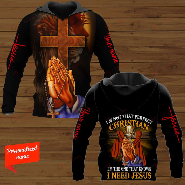 I'm Not That Perfect Christian I'm The One That Knows I Need Jesus Personalized ALL OVER PRINTED SHIRTS