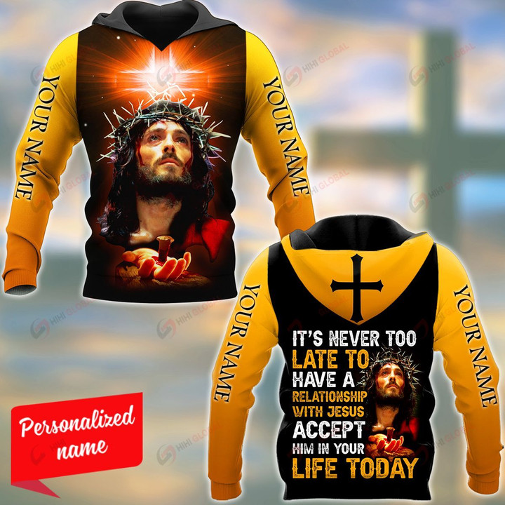 It's Never Too Late To Have A Relationship With Jesus Accept Him In Your Life Today Personalized ALL OVER PRINTED SHIRTS