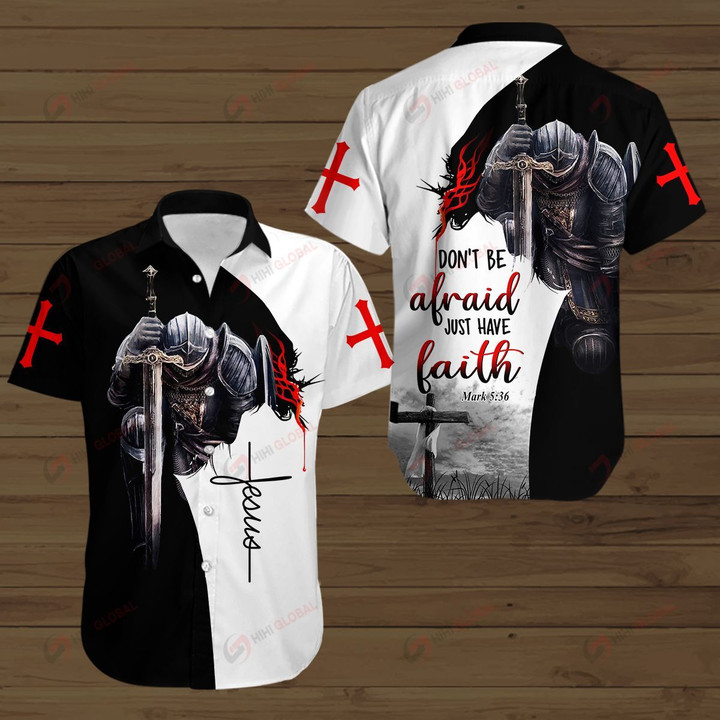 Don't be Afraid Just Have Faith Jesus Christian Knight ALL OVER PRINTED SHIRTS