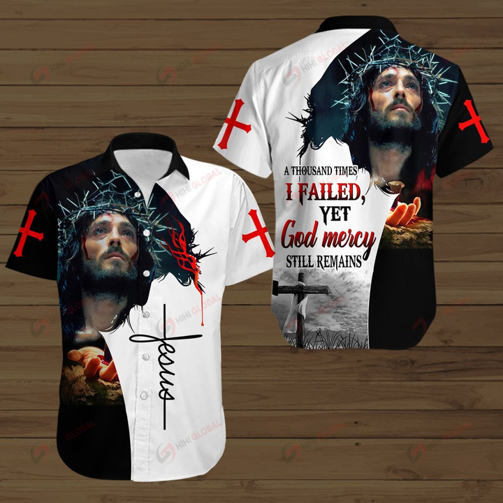 A Thousand Times I Failed Yes God Mercy Still Remains ALL OVER PRINTED SHIRTS