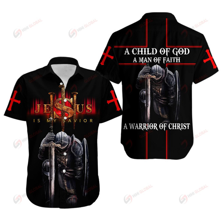 A CHILD OF GOD A MAN OF FAITH A WARRIOR OF CHRIST KNIGHT JESUS IS MY SAVIOR ALL OVER PRINTED SHIRTS