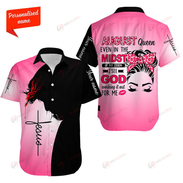 August Queen Even In The Midst Of My Storm I See God Working It Out for Me Personalized ALL OVER PRINTED SHIRTS