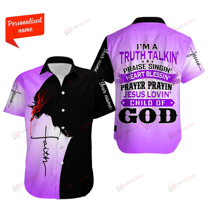 I'm a Truth Talkin' Praise Singin' Jesus Lovin' Child of God Personalized ALL OVER PRINTED SHIRTS