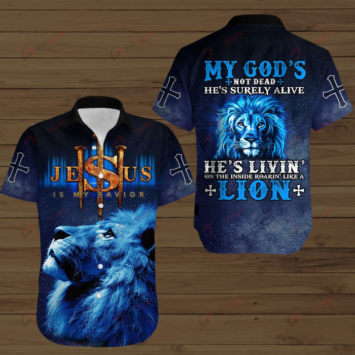 My God's Not Dead He's Dead He's Surely Alive He's Living On The Inside Roaring Like A Lion ALL OVER PRINTED SHIRTS