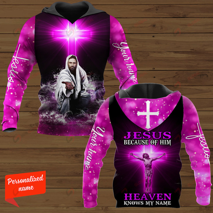 JESUS BECAUSE OF HIM HEAVEN KNOWS MY NAME Personalized ALL OVER PRINTED SHIRTS