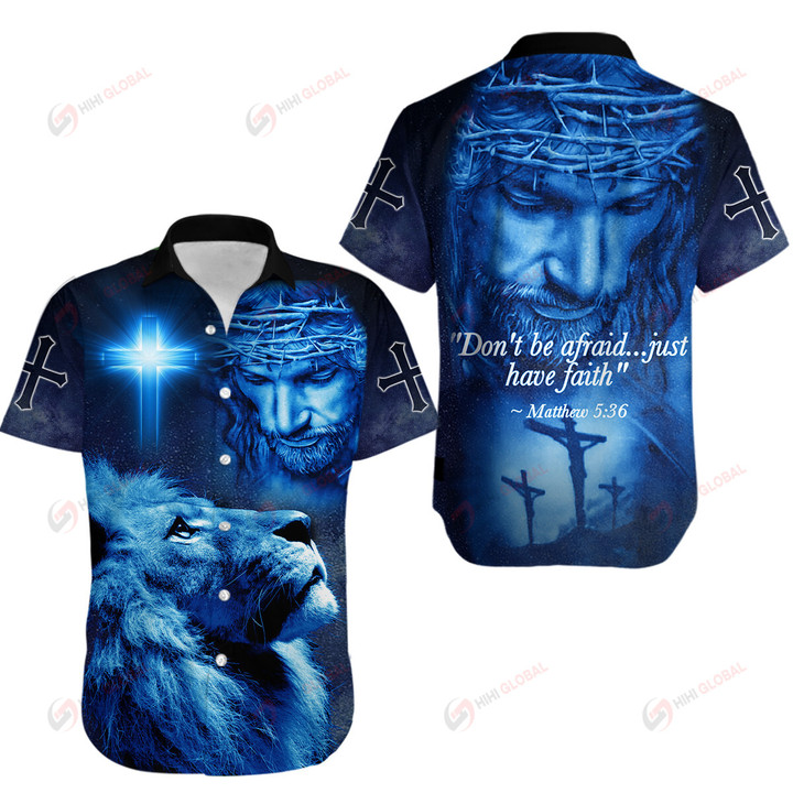Don't be Afraid Just Have Faith Jesus God ALL OVER PRINTED SHIRTS

